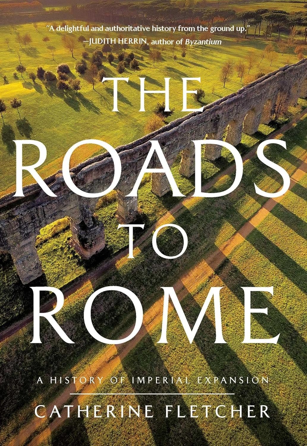 The Roads to Rome by Catherine Fletcher — Open Letters Review